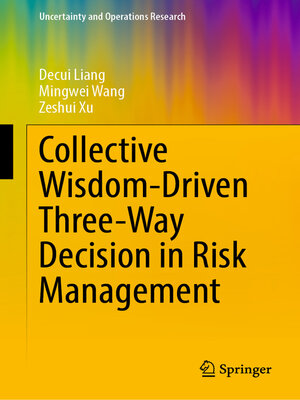 cover image of Collective Wisdom-Driven Three-Way Decision in Risk Management